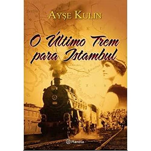 Imagen de archivo de _ o ultimo trem para istambul aye kulin q972 a la venta por LibreriaElcosteo