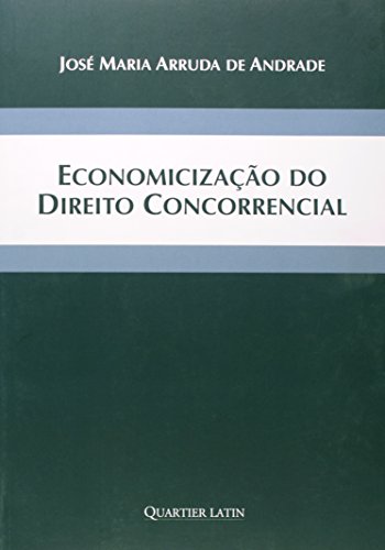 9788576747024: Economicizao do Direito Concorrencial