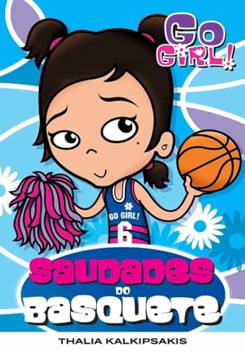 Beispielbild fr livro go girl saudades do basquete thalia kalkipsakis 2006 zum Verkauf von LibreriaElcosteo