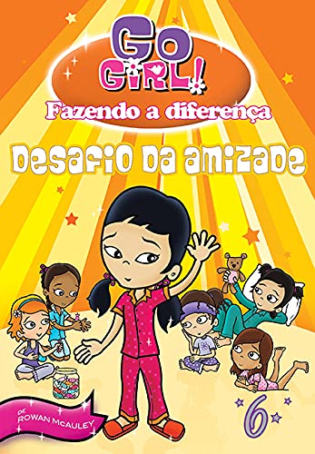 Beispielbild fr Desafio da Amizade - Volume 6. Coleção Go Girl! Fazendo a Diferença zum Verkauf von WorldofBooks