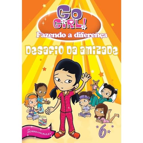 Imagen de archivo de Desafio da Amizade - Volume 6. Coleção Go Girl! Fazendo a Diferença a la venta por WorldofBooks