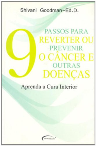 Imagen de archivo de 9 Passos Para Reverter ou Prevenir o Cncer e Outras Doenas (Em Portuguese do Brasil) a la venta por medimops