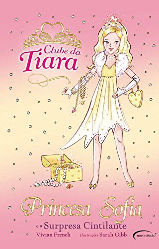 9788576792635: PRINCESA SOFIA E A SURPRESA CINTILANTE - COL. CLUBE DA TIARA