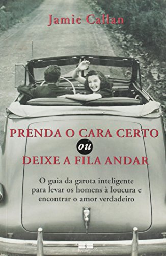 9788576841623: Prenda O Cara Certo Ou Deixe A Fila Andar (Em Portuguese do Brasil)