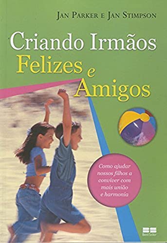 Imagen de archivo de Criando Irmos Felizes e Amigos (Em Portuguese do Brasil) a la venta por GF Books, Inc.