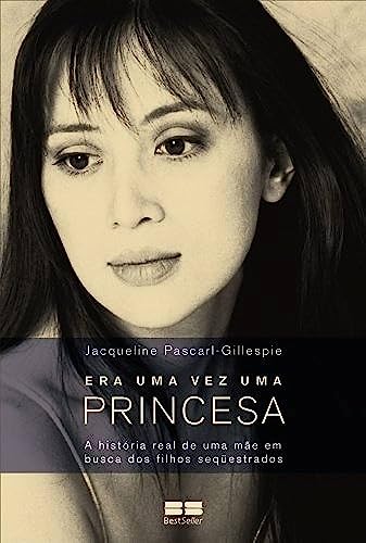 9788576842002: Era Uma Vez Uma Princesa: A Historia Real de Uma M (Em Portugues do Brasil)