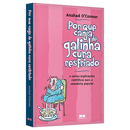 Stock image for livro por que canja de galinha cura resfriado anahad oconnor 2011 for sale by LibreriaElcosteo