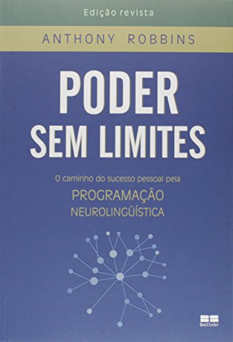 Poder sem limites. O caminho do sucesso pessoal pela programação neurolingüística (portugiesisch) - Anthony Robbins