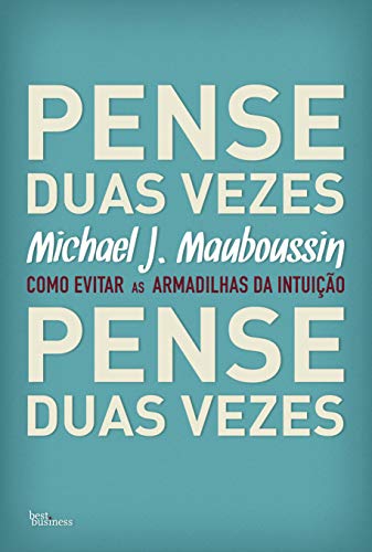Stock image for livro pense duas vezes michael j mauboussin 2011 for sale by LibreriaElcosteo