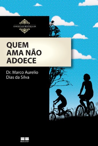 9788576847526: Quem Ama Nao Adoece (Em Portugues do Brasil)