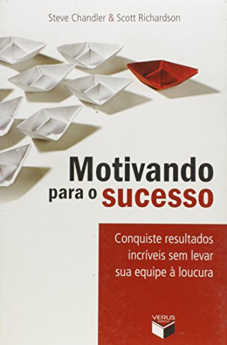 Stock image for Motivando para o sucesso: Conquiste resultados incrveis sem levar sua equipe a loucura for sale by Libris Hardback Book Shop