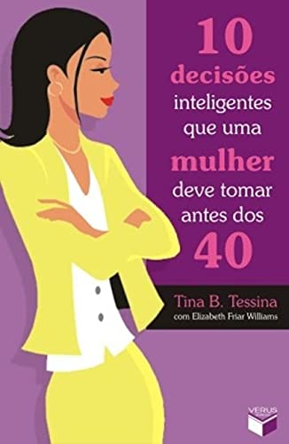 Stock image for livro 10 decisoes inteligentes que u tessina tina b Ed. 2008 for sale by LibreriaElcosteo