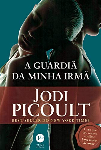 Stock image for A Guardia da Minha Irma - My Sister's Keeper: A Novel (Em Portugues do Brasil) for sale by The Unskoolbookshop
