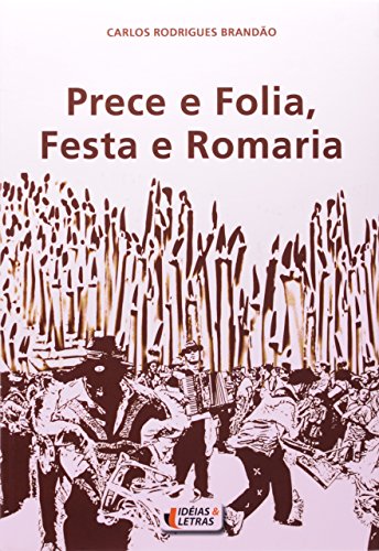 Stock image for _ livro prece e folia festa e romaria carlos rodrigues brando 2010 for sale by LibreriaElcosteo