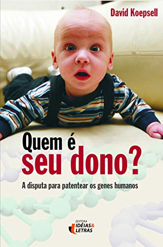 Stock image for Quem  Seu Dono? a Disputa Para Patentear os Genes Humanos for sale by medimops