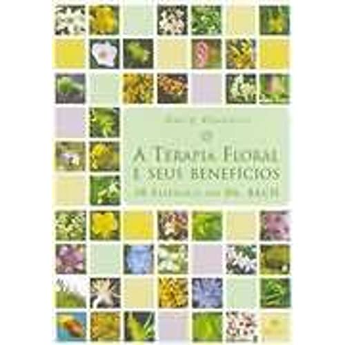 Imagen de archivo de A Terapia Floral E Seus Benefcios (Em Portuguese do Brasil) a la venta por ThriftBooks-Atlanta