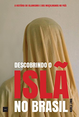 9788577154722: Descobrindo o Isla no Brasil: A Historia do Islamismo e dos Muculmanos no Pa’s