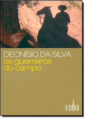 Beispielbild fr _ livro os guerreiros do campo deonisio da silva Ed. 2005 zum Verkauf von LibreriaElcosteo