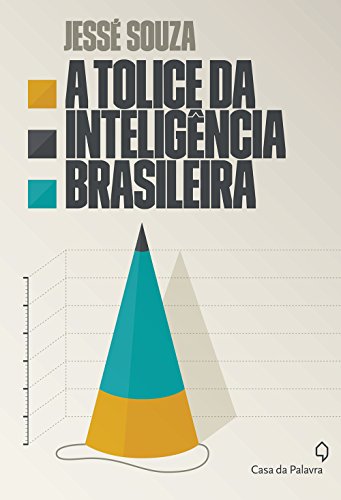 Beispielbild fr _ livro a tolice da inteligncia brasileira jesse souza 2015 zum Verkauf von LibreriaElcosteo