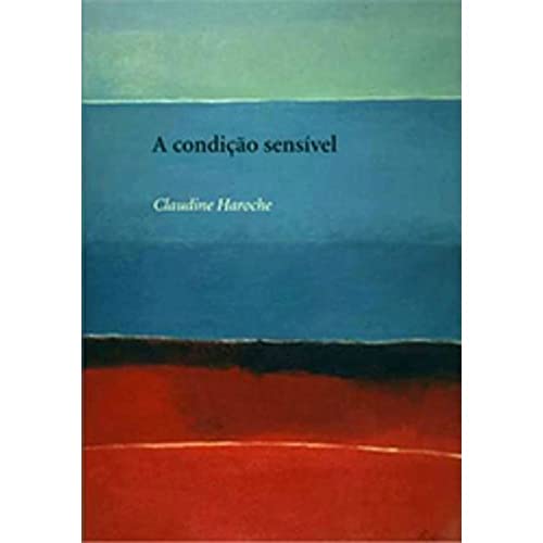 Beispielbild fr livro a condico do sensivel claudine haroche Ed. 2008 zum Verkauf von LibreriaElcosteo