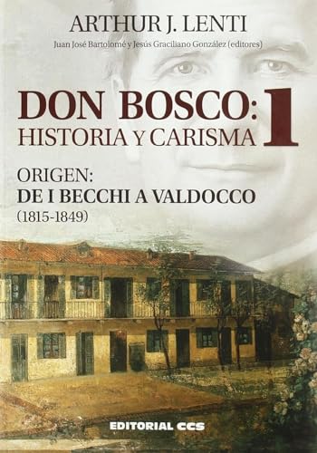 Stock image for livro dom bosco 1 historia e carisma origem de i becchi a valdocco lenti arthur j 2012 for sale by LibreriaElcosteo