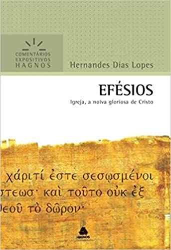 Beispielbild fr EFSIOS: Igreja, a noiva gloriosa de Cristo (Comentrios Expositivos Hernandes Dias Lopes) (Portuguese Edition) zum Verkauf von Ergodebooks