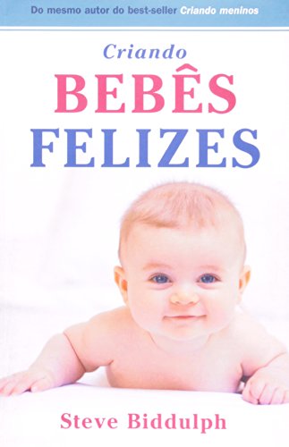 Beispielbild fr Criando Bebs Felizes (Em Portuguese do Brasil) zum Verkauf von medimops