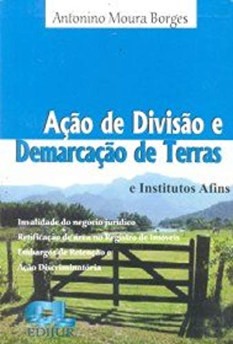 Stock image for livro aco de diviso e demarcaco de terras e institutos afins antonio moura borges 2007 for sale by LibreriaElcosteo
