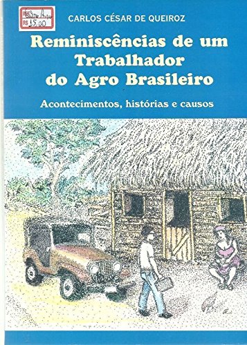 Stock image for Reminiscncias de um trabalhador do agro brasileiro : acontecimentos, histrias e causos. for sale by Ventara SA