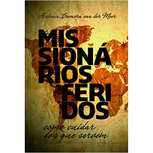 Stock image for Missionrios Feridos: Como Cuidar Dos Que Servem for sale by Artless Missals