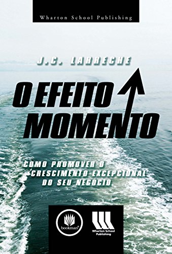 Imagen de archivo de O Efeito Momento. Como Promover o Crescimento Excepcional do Seu Neg?cio (Em Portuguese do Brasil) a la venta por Redux Books