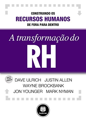 Stock image for A Transformação Do RH. Construindo Os Recursos Humanos De Fora Para Dentro (Em Portuguese do Brasil) for sale by WorldofBooks