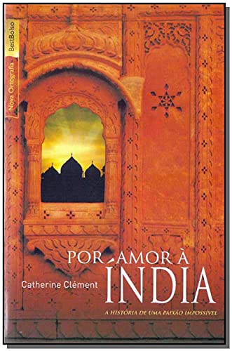 Stock image for livro por amor a india a historia de uma paixo impossivel catherine clement 2009 for sale by LibreriaElcosteo