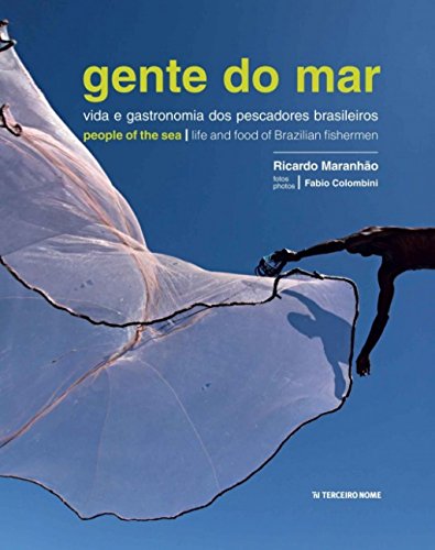 Stock image for Gente do Mar: Vida e Gastronomia dos Pescadores Brasileiros for sale by St Vincent de Paul of Lane County