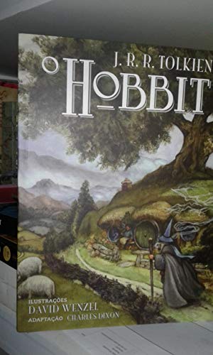 O HOBBIT Ou La de volta outra vez - TOLKIEN, J(ohn) R(onald) R(uel)