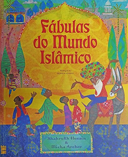 Beispielbild fr livro fabulas do mundo islmico shahrukh husain e micha archer 2017 zum Verkauf von LibreriaElcosteo