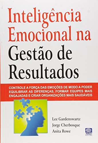 Imagen de archivo de livro inteligncia emocional na gesto de resultados lee gardenswartz 2012 a la venta por LibreriaElcosteo