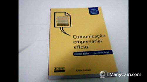 Stock image for livro comunicaco empresarial eficaz como falar e escrever bem katia luizari 2010 for sale by LibreriaElcosteo