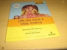 Beispielbild fr livro um dia para a vida inteira jose ricardo morei Ed. 2010 zum Verkauf von LibreriaElcosteo