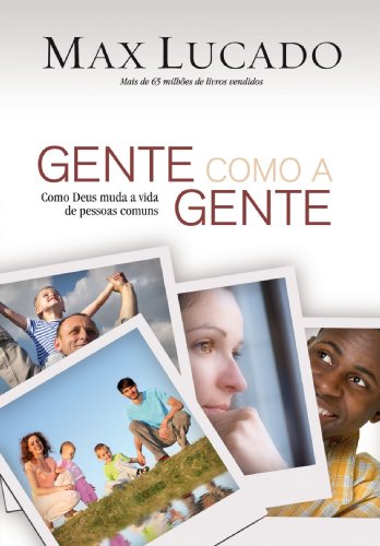 Imagen de archivo de Gente como a gente: Como Deus muda a vida de pessoas comuns (Portuguese Edition) a la venta por BooksRun