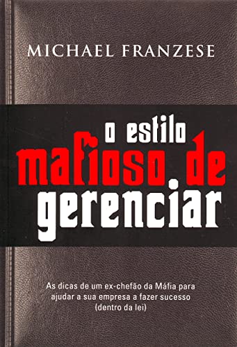 Imagen de archivo de Estilo Mafioso de Gerenciar (Em Portugues do Brasil) a la venta por Book Deals