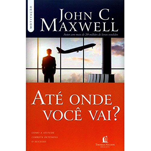 Beispielbild fr livro ate onde voc vai john c maxwell zum Verkauf von LibreriaElcosteo