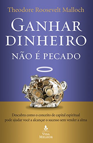 Beispielbild fr Ganhar dinheiro nao e pecado - Descubra como o conceito de capital espiritual pode ajudar voce a alcancar o sucesso sem vender a alma (Em Portugues do Brasil) zum Verkauf von GF Books, Inc.