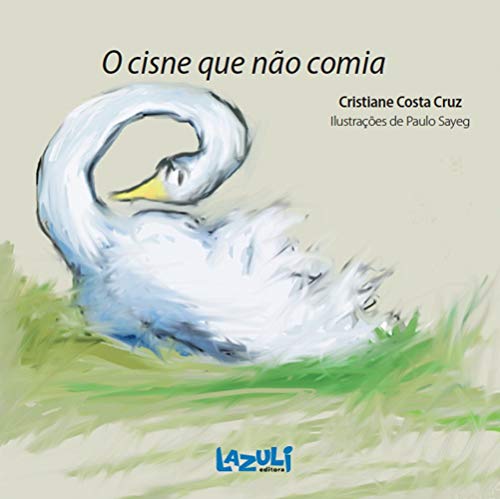 Beispielbild fr O Cisne Que No Comia (Portuguese Edition) zum Verkauf von Lucky's Textbooks