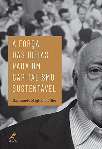 Stock image for livro a forca das ideias para um capitalismo sustentavel raymundo magliano filho 2014 for sale by LibreriaElcosteo