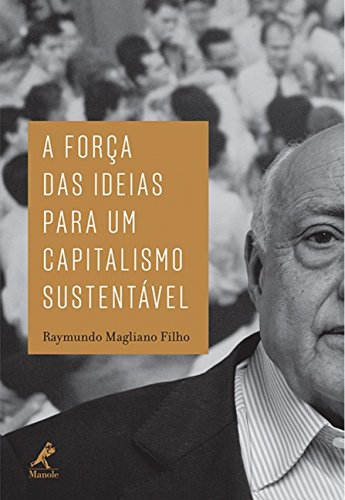 Stock image for a forca das ideias para um capitalismo sustentavel de ray Ed. 2014 for sale by LibreriaElcosteo