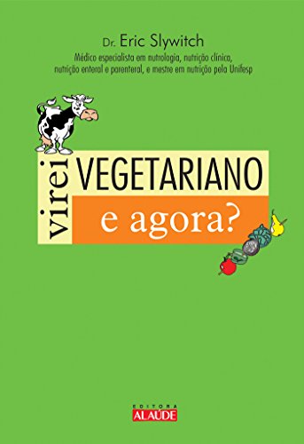 Imagen de archivo de livro virei vegetariano e agora eric slywitch Ed. 2010 a la venta por LibreriaElcosteo