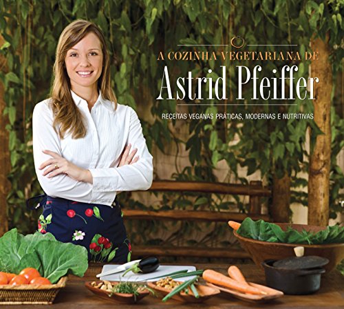 Stock image for livro a cozinha vegetariana de astrid pfeiffer astrid pfeiffer 2011 for sale by LibreriaElcosteo