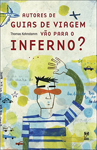 Stock image for livro autores de guias de viagem vo para o inferno thomas kohnstamm 2010 for sale by LibreriaElcosteo