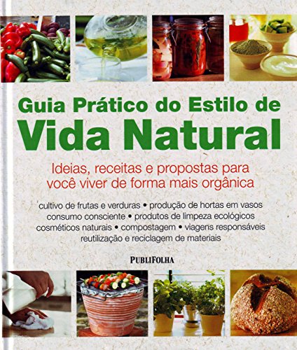 Stock image for _ livro guia pratico do estilo de vida natural sheherazade goldsmith 2005 for sale by LibreriaElcosteo